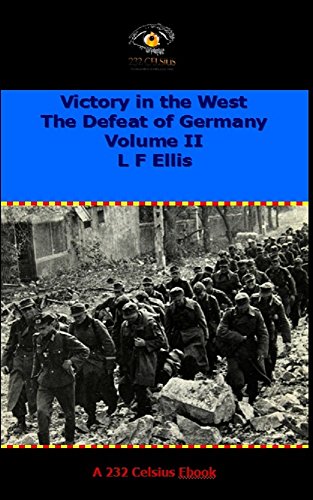 Victory in the West Volume II The Defeat of Germany (HMSO Official History - Military)