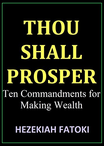 THOU SHALL PROSPER: Ten Commandments for Making Wealth