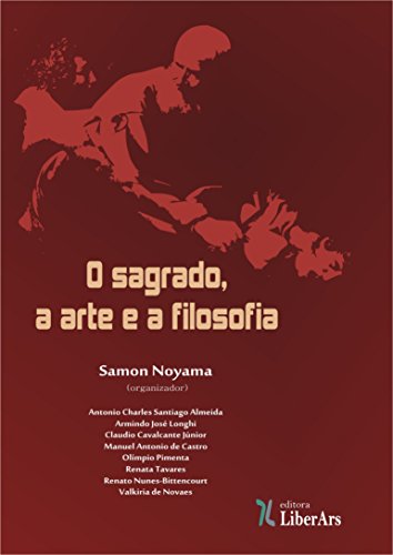 O sagrado, a arte e a filosofia - volume I (Portuguese Edition)