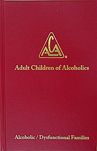 Adult Children of Alcoholics: Alcoholic/Dysfunctional Families