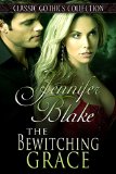 The Bewitching Grace (Classic Gothic Collection)