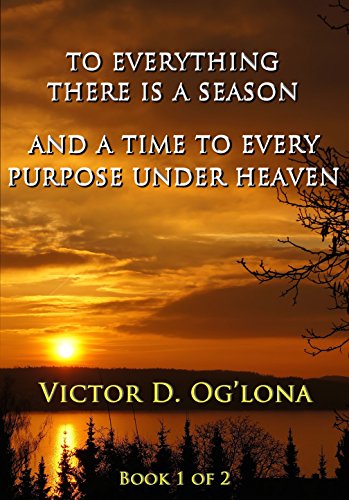 To Everything There is a Season  &  A Time to Every Purpose Under Heaven!