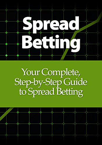 Spread Betting: Your Complete, Step-by-Step Guide to Spread Betting