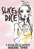 Slice and Dice (A Skylar Wolfe Mystery Book 1)