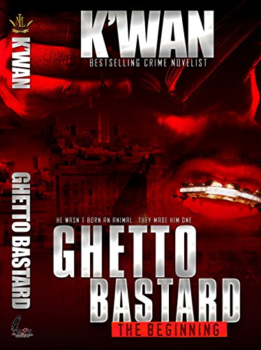 Ghetto Bastard: The beginning (Animal series)