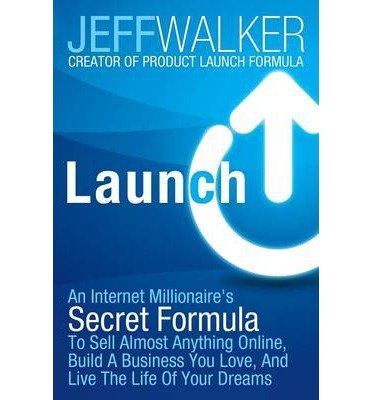 An Internet Millionaire's Secret Formula To Sell Almost Anything Online Build A Business You Love, And Live The Life Of Your Dreams Launch (Paperback) - Common