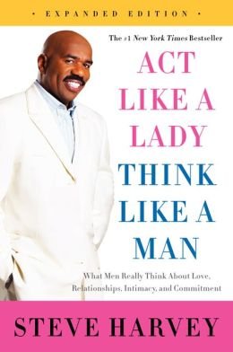 What Men Really Think About Love, Relationships, Intimacy Act Like a Lady, Think Like a Man, Expanded Edition (Paperback) - Common