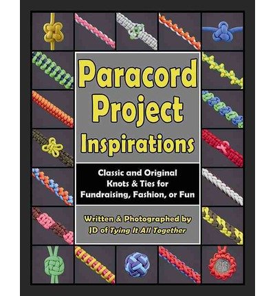 Classic and Original Knots and Ties for Fundraising, Fashion, or Fun Paracord Project Inspirations (Paperback) - Common