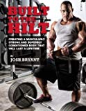 Creating A Muscularly Strong And Superbly Conditioned Body That Will Last A Lifetime Built To The Hilt (Paperback) - Common