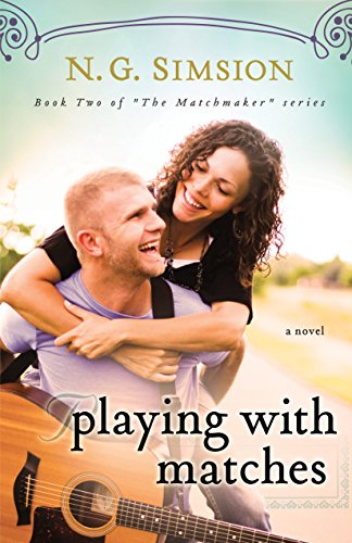 Playing with Matches: Clean Romance Fiction (The Matchmaker series Book 2)