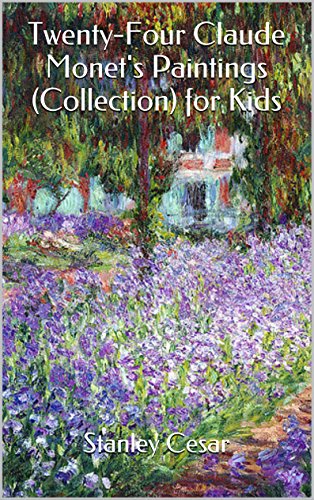 Twenty-Four Claude Monet's Paintings (Collection) for Kids