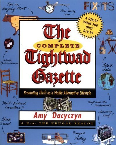 The Complete Tightwad Gazette by Dacyczyn, Amy (1998) Paperback