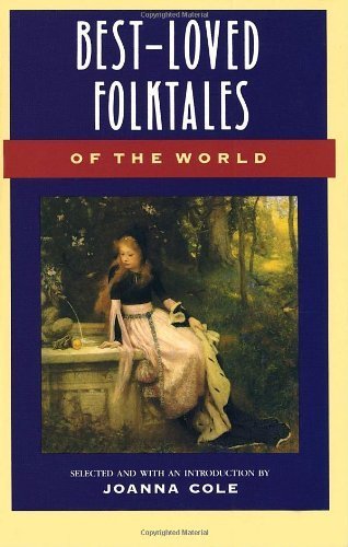 Best-Loved Folktales of the World (The Anchor folktale library) by Cole, Joanna (1983) Paperback