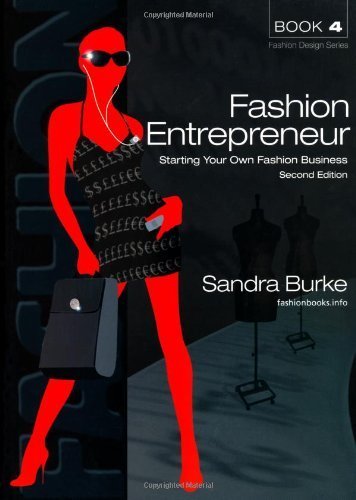 Fashion Entrepreneur: Starting Your Own Fashion Business (Second Edition) (Fashion Designers) by Sandra Burke (2013) Paperback