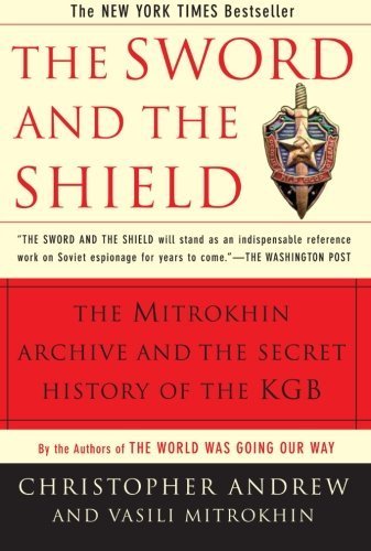 The Sword and the Shield: The Mitrokhin Archive and the Secret History of the KGB by Christopher Andrew, Vasili Mitrokhin (1999) Paperback