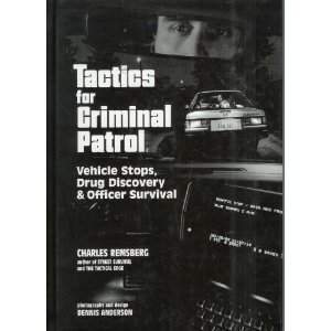 Tactics for Criminal Patrol: Vehicle Stops, Drug Discovery and Officer Survival by Remsberg, Charles (1995) Hardcover