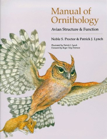 Manual of Ornithology: Avian Structure and Function by Proctor, Noble S., Lynch, Patrick J. (1998) Paperback