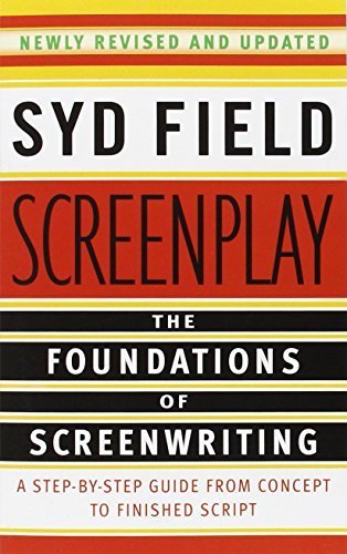 Screenplay: The Foundations of Screenwriting; A step-by-step guide from concept to finished script by Field, Syd (1984) Paperback