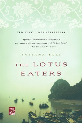 The Lotus Eaters: A Novel (Reading Group Gold) by Soli, Tatjana (2010) Paperback