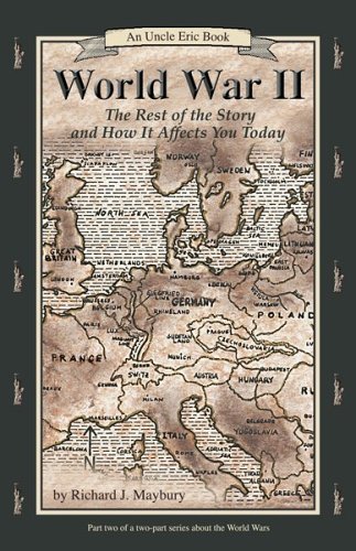 World War II: The Rest of the Story and How It Affects You Today, 1930 to September 11, 2001 (Uncle Eric Book) by Richard J. Maybury (2003) Paperback