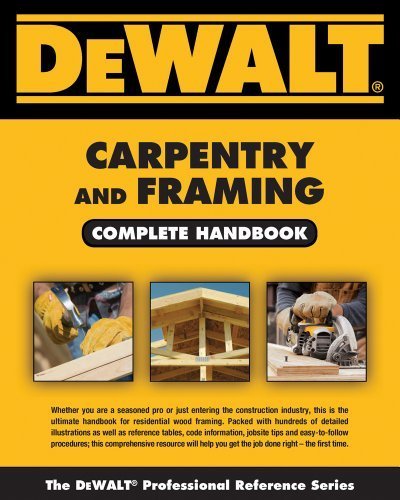 DEWALT Carpentry and Framing Complete Handbook (Dewalt Trade Reference Series) by Brackett, Gary (2011) Paperback