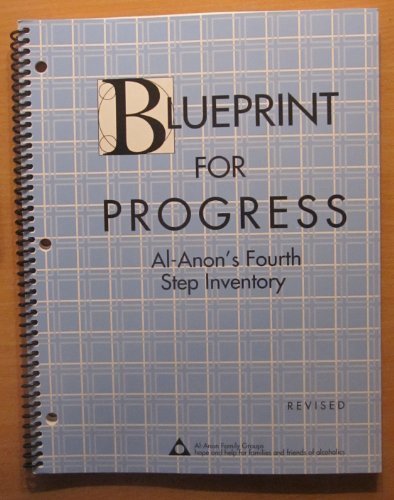 Blueprint for Progress: Al-Anon's Fourth Step Inventory by Al-Anon Family Groups (2004) Spiral-bound