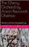 The Cherry Orchard by Anton Pavlovich Chekhov (Russian Edition): The Cherry Orchard in Russian, Ð’Ð¸ÑˆÐ½ÐµÐ²Ñ‹Ð¹ ÑÐ°Ð´ Ð½Ð° Ñ€ÑƒÑÑÐºÐ¾Ð¼ ÑÐ·Ñ‹ÐºÐµ