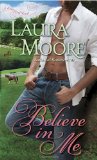 Believe in Me: A Rosewood Novel (The Rosewood Trilogy) by Moore, Laura (2011) Mass Market Paperback