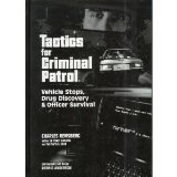 Tactics for Criminal Patrol: Vehicle Stops, Drug Discovery and Officer Survival by Remsberg, Charles (1995) Hardcover