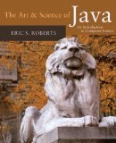 The Art and Science of Java by Roberts, Eric (2007) Paperback