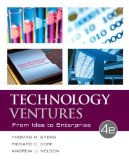 Technology Ventures: From Idea to Enterprise by Byers, Thomas, Dorf, Richard, Nelson, Andrew (2014) Hardcover