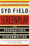 Screenplay: The Foundations of Screenwriting; A step-by-step guide from concept to finished script by Field, Syd (1984) Paperback