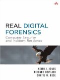 Real Digital Forensics: Computer Security and Incident Response