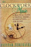 The Clockwork Muse: A Practical Guide to Writing Theses, Dissertations, and Books by Zerubavel, Eviatar (1999) Paperback