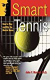 Smart Tennis: How to Play and Win the Mental Game by Murray, John F. (1999) Paperback