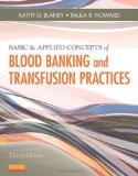 Basic & Applied Concepts of Blood Banking and Transfusion Practices, 3e by Blaney MS BB(ASCP)SBB CHT(ABHI), Kathy D., Howard MS MPH (2012) Paperback