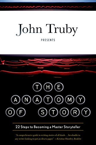 The Anatomy of Story: 22 Steps to Becoming a Master Storyteller by Truby, John (2008) Paperback