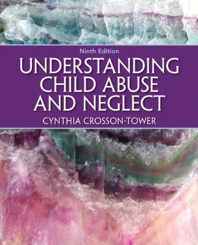 Understanding Child Abuse and Neglect (9th Edition) by Crosson-Tower, Cynthia (2013) Paperback