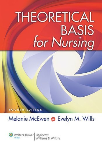 Theoretical Basis for Nursing by McEwen PhD RN CNE ANEF, Melanie, Wills PhD RN, Evelyn M. (2014) Paperback