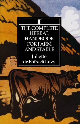 The Complete Herbal Handbook for Farm and Stable by de Ba?acli Levy, Juliette (1991) Paperback