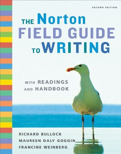 The Norton Field Guide to Writing with Readings and Handbook (Second Edition) by Bullock, Richard, Goggin, Maureen Daly, Weinberg, Francine (2009) Paperback