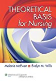 Theoretical Basis for Nursing by McEwen PhD RN CNE ANEF, Melanie, Wills PhD RN, Evelyn M. (2014) Paperback