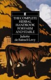 The Complete Herbal Handbook for Farm and Stable by de Ba?acli Levy, Juliette (1991) Paperback