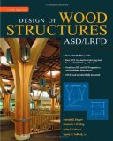 Design of Wood Structures-ASD/LRFD by Breyer, Donald, Fridley, Kenneth, Pollock, Jr., David, Cobee (2006) Hardcover