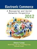 By Turban, Efraim, King, David Electronic Commerce 2012: Managerial and Social Networks Perspectives (7th Edition) (2011) Hardcover