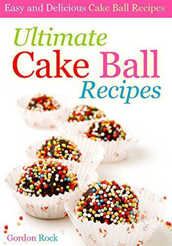 Ultimate Cake Ball Recipes: Easy and Delicious Cake Ball Recipes