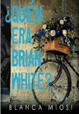 ¿Quién era Brian White? (Spanish Edition)