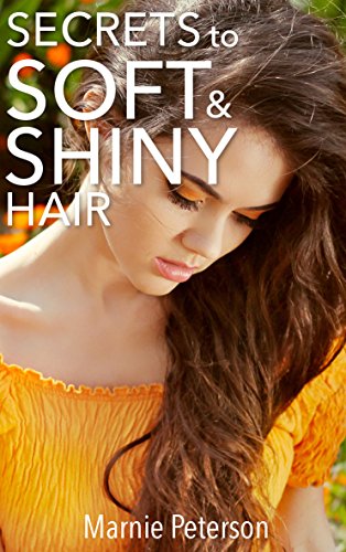 Secrets to Soft and Shiny Hair