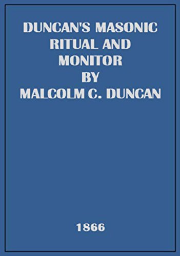 Duncan's Masonic Ritual And Monitor
