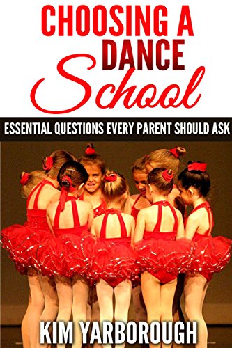 Choosing a Dance School:  Essential Questions Every Parent Should Ask